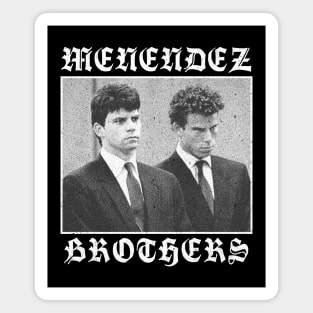 Menendez Brothers  †††† 90s Style Nihilism Design Magnet